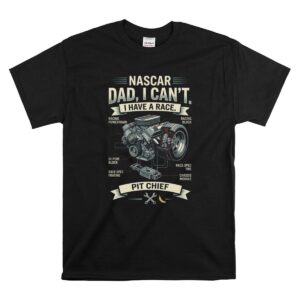 Retro Vintage Nascar Dad I Cant I Have A Race Pit Chief 1 T Shirt.jpg