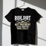 Ride Dirt Not Pavement 3 T Shirt.jpg