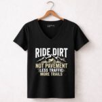 Ride Dirt Not Pavement 4 Womens V Neck.jpg