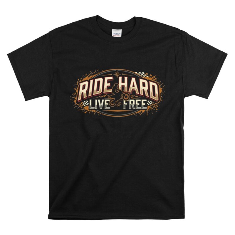 Ride Hard Live Free Dirt Bike 1 T Shirt.jpg