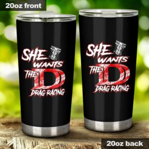 She Wants The Drag Racing 20Oz Tumbler 1.jpg
