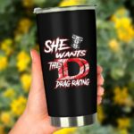 She Wants The Drag Racing 20Oz Tumbler 3.jpg