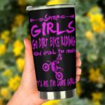 Some Girls Go Dirt Bike Riding 20Oz Tumbler 3.jpg