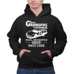 Some Grandpas Play Bingo Real Grandpas Drive Race Cars 1 Hoodie.jpg
