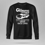 Some Grandpas Play Bingo Real Grandpas Drive Race Cars 3 Long Sleeves.jpg