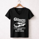 Some Grandpas Play Bingo Real Grandpas Drive Race Cars 4 Womens V Neck.jpg