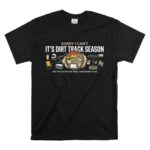 Sorry I Cant Its Dirt Track Season 1 T Shirt.jpg