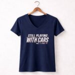 Still Playing With Cars Funny Racing 2 Womens V Neck.jpg