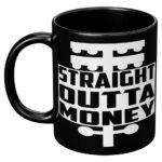 Straight Outta Money Drag Racing Ceramic Mug 2.jpg