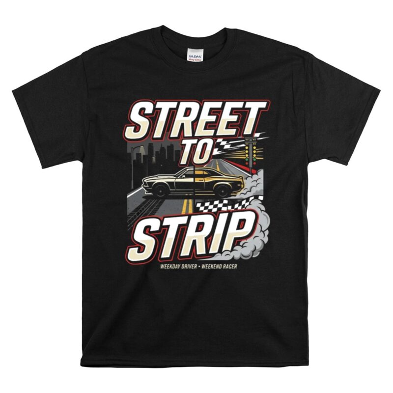 Street To Strip 1 T Shirt.jpg