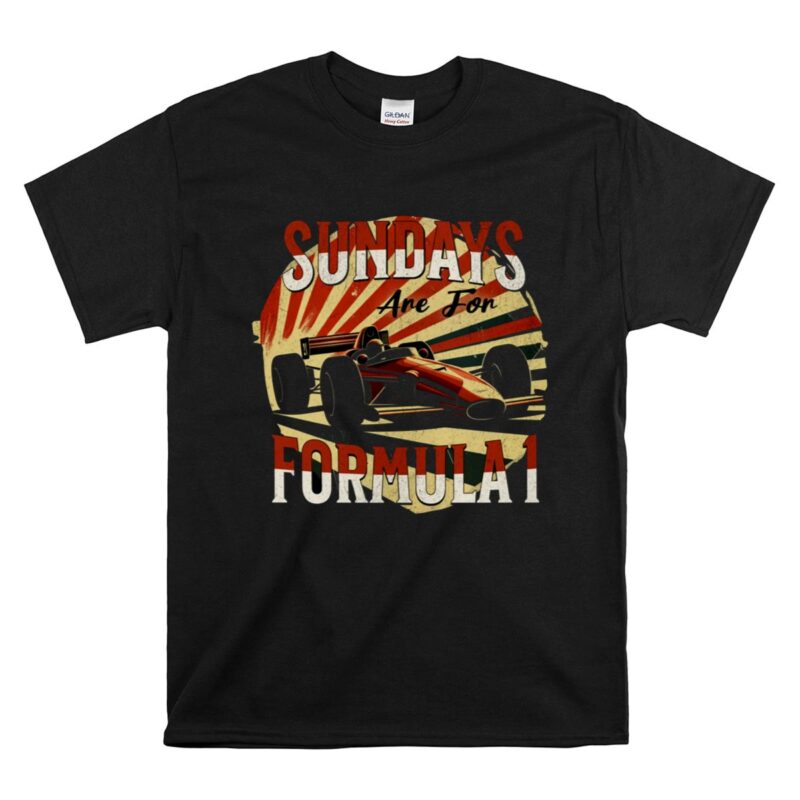 Sundays Are For Formula 1 1 T Shirt.jpg