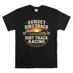 Sunset Dirt Track Racing 1 T Shirt.jpg