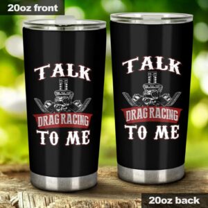Talk Drag Racing To Me 20Oz Tumbler 1.jpg