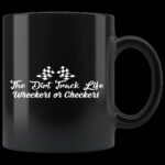 The Dirt Track Life Wreckers Or Checkers Ceramic Mug 2.jpg