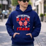Theres No Place Like The Race Track Gift Dad 4 Hoodie.jpg