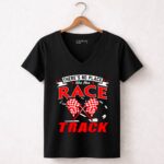 Theres No Place Like The Race Track Gift Dad 4 Womens V Neck.jpg