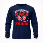 Theres No Place Like The Race Track Gift Dad 6 Sweatshirt.jpg