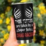 These Titties Are Taken By A Super Sexy Drag Racer 20Oz Tumbler 3.jpg