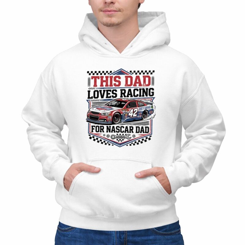 This Dad Loves Racing For Nascar Dad 1 Hoodie.jpg