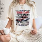 This Dad Loves Racing For Nascar Dad 7 T Shirt.jpg