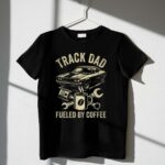 Track Dad Fueled By Coffee 3 T Shirt.jpg