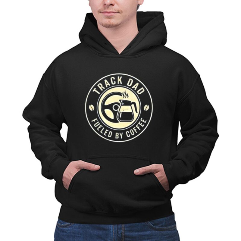 Track Dad Fueled By Coffee Car 1 Hoodie.jpg