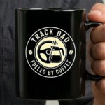 Track Dad Fueled By Coffee Car 3 mug.jpg