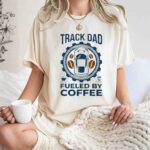 Track Dad Fueled By Coffee Funny 7 T Shirt.jpg