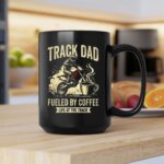 Track Dad Fueled By Coffee Life At The Track Motor 2 mug.jpg