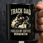 Track Dad Fueled By Coffee Life At The Track Motor 3 mug.jpg