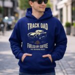 Track Dad Fueled By Coffee The Morning Rush 4 Hoodie.jpg