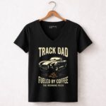 Track Dad Fueled By Coffee The Morning Rush 4 Womens V Neck.jpg