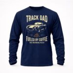 Track Dad Fueled By Coffee The Morning Rush 6 Sweatshirt.jpg