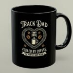 Track Dad Fueled By Coffee The Perfect Race Blend 1 mug.jpg