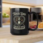 Track Dad Fueled By Coffee The Perfect Race Blend 2 mug.jpg