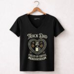 Track Dad Fueled By Coffee The Perfect Race Blend 4 Womens V Neck.jpg