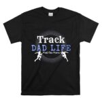 Track Dad Life 1 T Shirt 1.jpg