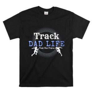 Track Dad Life 1 T Shirt 1.jpg