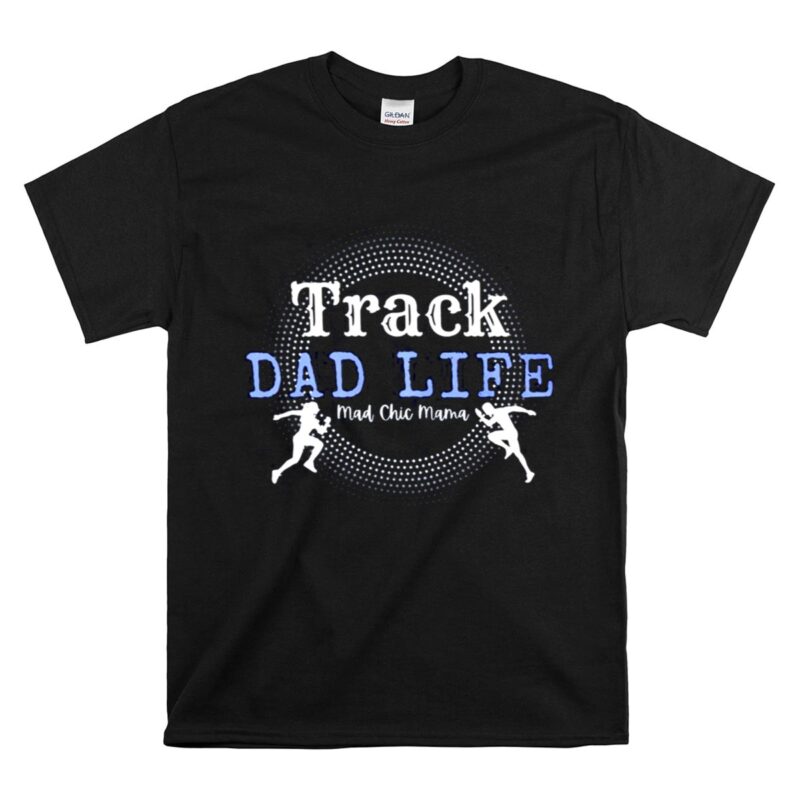 Track Dad Life 1 T Shirt 1.jpg