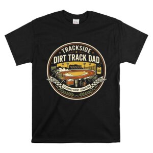 Trackside Dirt Track Dad 1 T Shirt.jpg