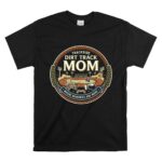 Trackside Dirt Track Mom 1 T Shirt.jpg