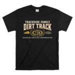 Trackside Family Dirt Track 1 T Shirt.jpg