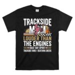 Trackside Mom 1 T Shirt.jpg