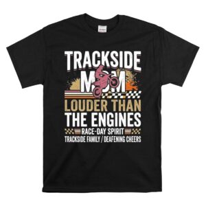 Trackside Mom 1 T Shirt.jpg