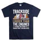 Trackside Mom 5 T Shirt.jpg