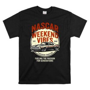 Vintage Nascar Weekend Vibes Fueling The Passion For Generation 1 T Shirt.jpg