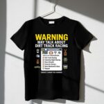 Warning May Talk About Dirt Track Racing 3 T Shirt.jpg