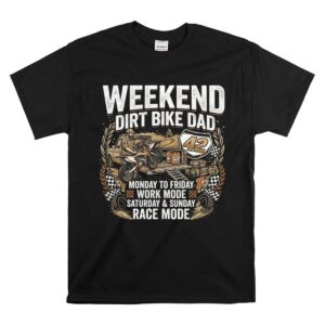 Weekend Dirt Bike Dad 1 T Shirt.jpg