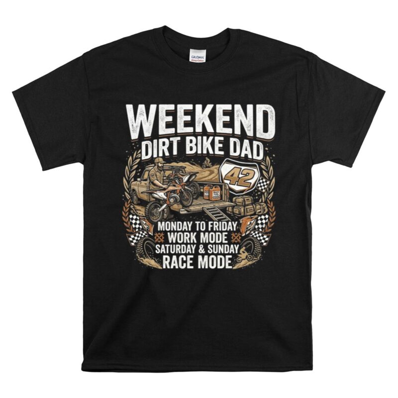 Weekend Dirt Bike Dad 1 T Shirt.jpg