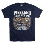 Weekend Dirt Bike Dad 5 T Shirt.jpg